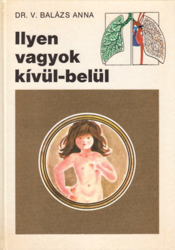 Dr. V. Bal�zs Anna - Ilyen vagyok k�v�l-bel�l