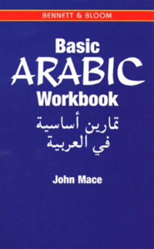 John Mace - Basic Arabic Workbook (angol nyelv� arab nyelvi munkaf�zet)