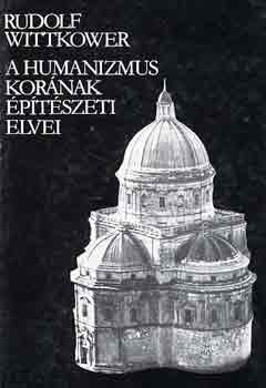 Rudolf Wittkower - A humanizmus korának építészeti elvei