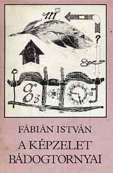 Fábián István - A képzelet bádogtornyai