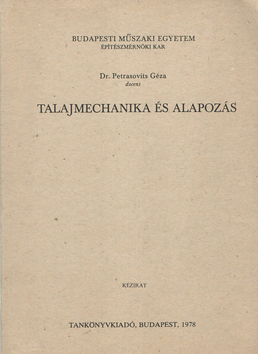 Dr. Petrasovits G�za - Talajmechanika �s alapoz�s