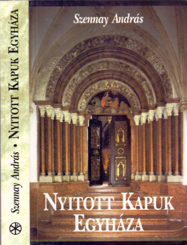 Szennay Andrs OSB - Nyitott Kapuk Egyhza.