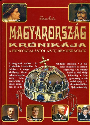 Takács Erika - Magyarország krónikája a honfoglalástól az új demokráciáig