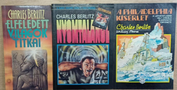 Charles Berlitz - 3 db Charles Berlitz ktet: Elfeledett vilgok titkai - Nyomtalanul - A Philadelphia ksrlet