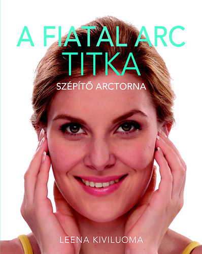 Leena Kiviluoma - A fiatal arc titka - Sz�p�t� arctorna