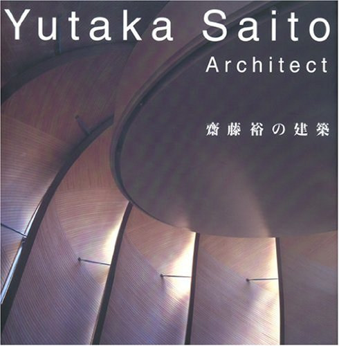Yutaka Saito: Architect