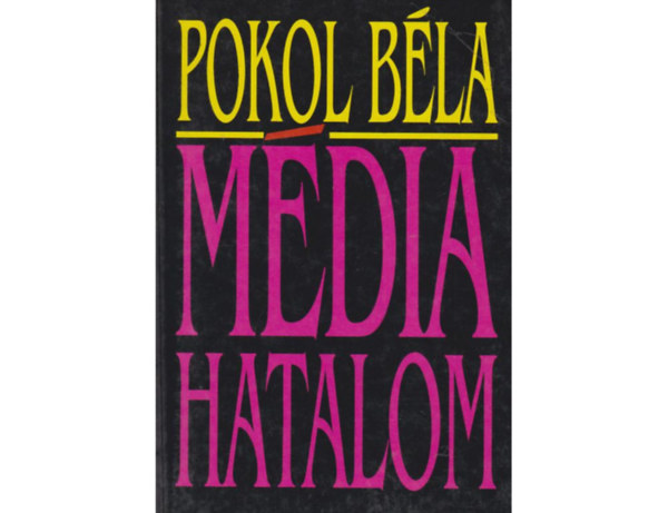 Pokol Béla - Média hatalom