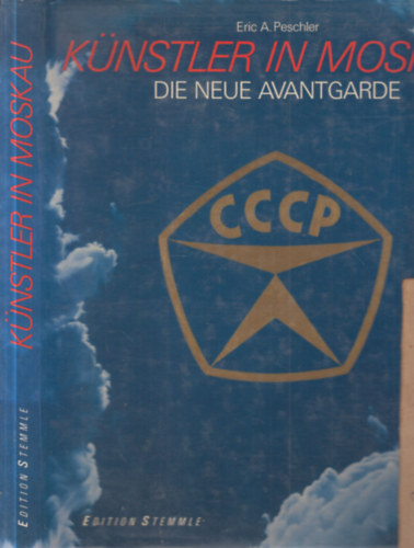 Eric A. Peschler - Künstler in Moskau (Die neue avantgarde)
