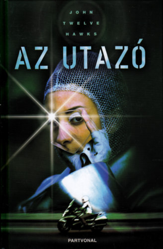 John Twelve Hawks - Az utaz�