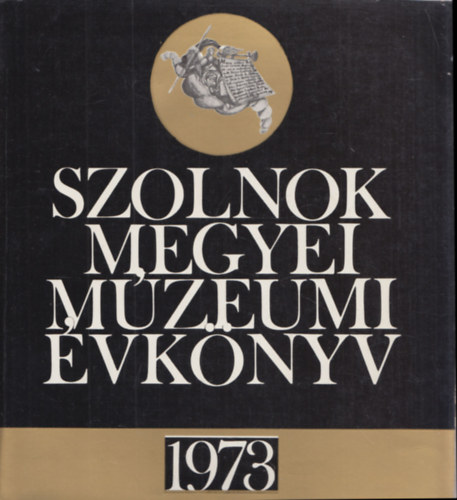 Balassa-Kaposvri-Selmeczi - Szolnok Megyei Mzeumi vknyv 1973