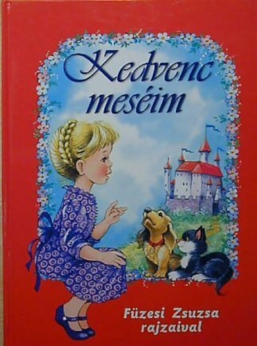 H. C. Andersen - Grimm - GRAFIKUS Fzesi Zsuzsa - Kedvenc mesim VLOGATS GRIMM S ANDERSEN LEGSZEBB MESIBL