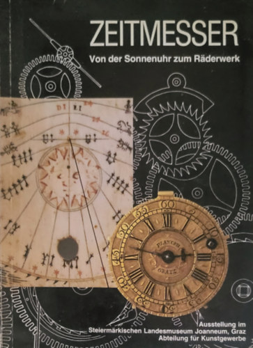 Lukas Stolberg Eva Marko - Ausstellungkatalog Zeitmesser : von der Sonnenuhr zum R�derwerk