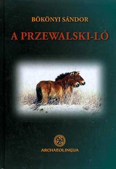 Bknyi Sndor - A Przewalski-l