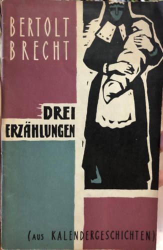 Bertolt Brecht - Drei Erzhlungen - Hrom trtnet (orosz s nmet nyelv)