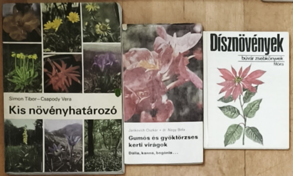 Simon Tibor-Csapody Vera Jankovich Oszk�r-dr. Nagy B�la - 2db n�v�nyekkel kapcsolatos k�nyv + aj�nd�k b�v�r zsebk�nyv - Kis n�v�nyhat�roz�, Gum�s �s gy�kt�rzses kerti vir�gok + D�szn�v�nyek