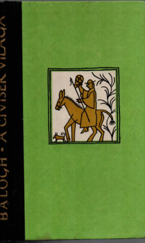 Balogh István - A cívisek világa (Debrecen néprajza)