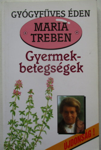 Maria Treben - Gyermekbetegs�gek
