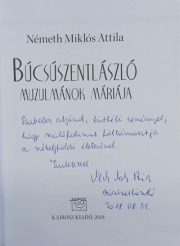 Németh Miklós Attila - Búcsúszentlászló - Muzulmánok Máriája (dedikált)