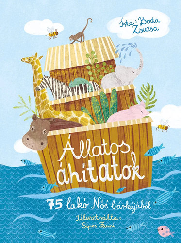 Boda Zsuzsa - Állatos áhítatok - 75 lakó Noé bárkájából