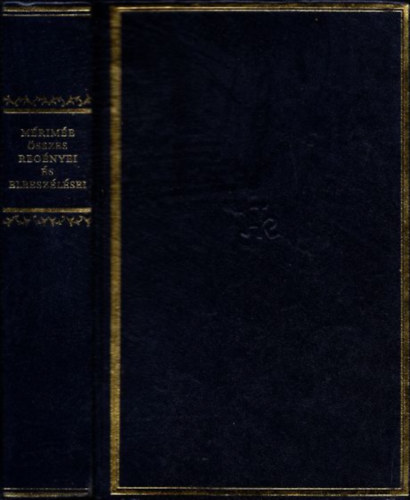 Prosper M�rim�e - Prosper M�rim�e �sszes reg�nyei �s elbesz�l�sei (Helikon Klasszikusok) (Sz�mozott)