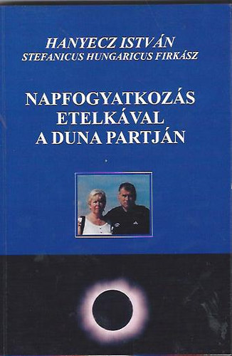Hanyecz István - Napfogyatkozás Etelkával a Duna partján