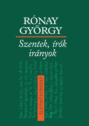 Rónay György - Szentek, Írók, Irányok