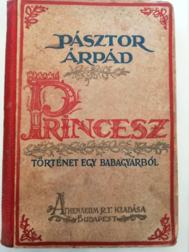 Psztor rpd - Princesz - Trtnet egy babagyrbl (Vrtes Marcel rajzaival)- I. kiads