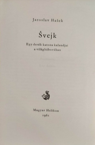 Jaroslav Hasek - Svejk, egy derk katona kalandjai a vilghborban