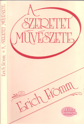 Erich Fromm - A szeretet m�v�szete