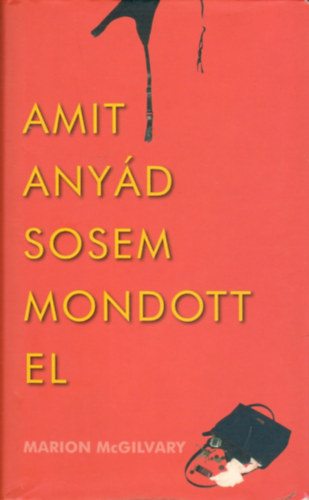 Marion McGilvary - Amit anyd sosem mondott el