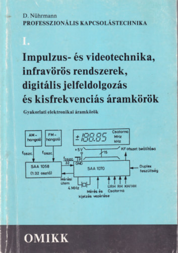 D. Nhrmann - Impulzus- s videotechnika, infravrs rendszerek, digitlis jelfeldolgozs s kisfrekvencis ramkrk, 2. Tpegysgek, stabiliztorok, akkumultortltk, szablyoz ramkrk, tirisztoros s triackapcsolsok ( Professzionli
