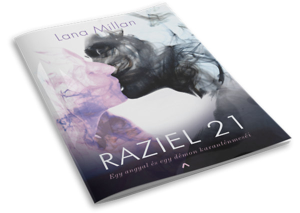 Lana Millan - Raziel 21 Egy angyal s egy dmon karantnmesi