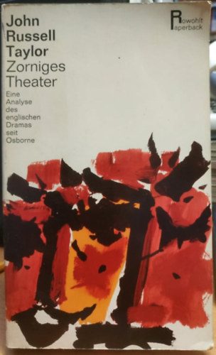 John Russell Taylor - Zorniges Theater: Eine Analyse des Englischen Dramas seit Osborne