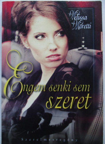 Melissa Moretti - Engem senki sem szeret