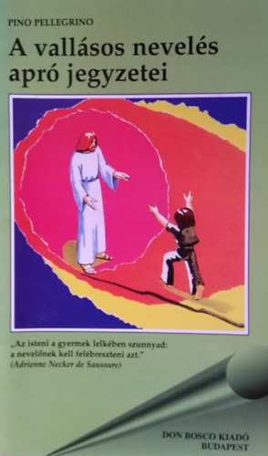 Pino Pellegrino - A vallásos nevelés apró jegyzetei