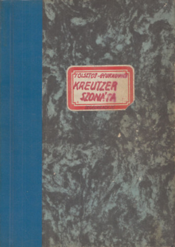 Lev Tolsztoj, Gyurkovics Tibor Horvai István - Kreutzer-szonáta (Színházi szövegkönyv, Horvai Itván rendezése)