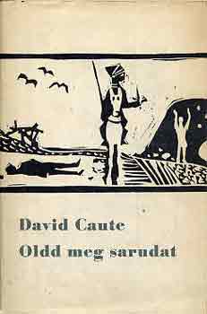 David Caute - Oldd meg sarudat (Blint Endre illusztrciival)