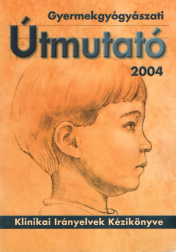Gyermekgygyszati tmutat 2004.