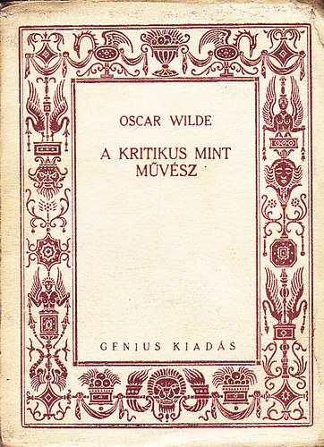 Wilde Oszkr - A kritikus mint mvsz