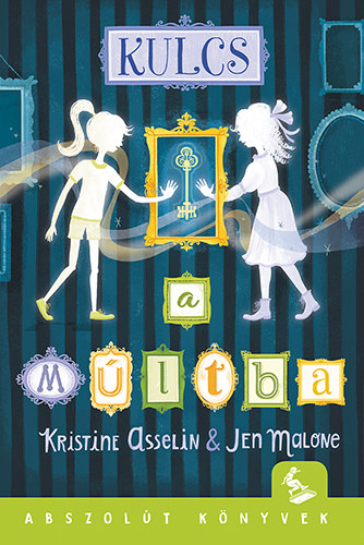 Jen Malone Kristine Asselin - Kulcs a múltba