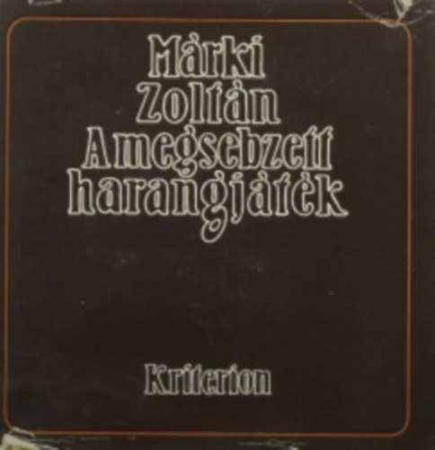 Márki Zoltán - A megsebzett harangjáték