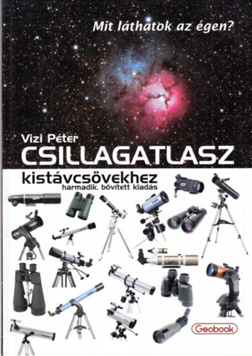 Csillagatlasz kistávcsövekhez - Mit láthatok az égen?