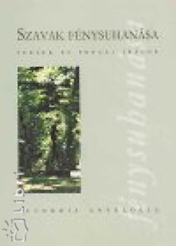 Szavak f�nysuhan�sa - versek �s pr�zai �r�sok
