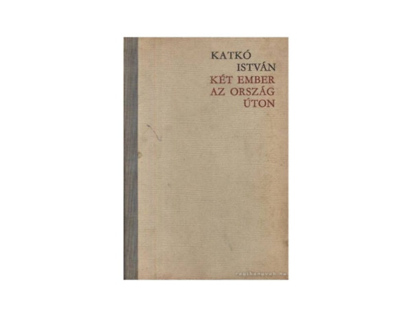 Katkó István - Két ember az országúton