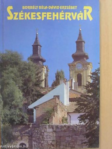 Borbly Bla - Dvid Erzsbet - Szkesfehrvr - Magyar  Angol
