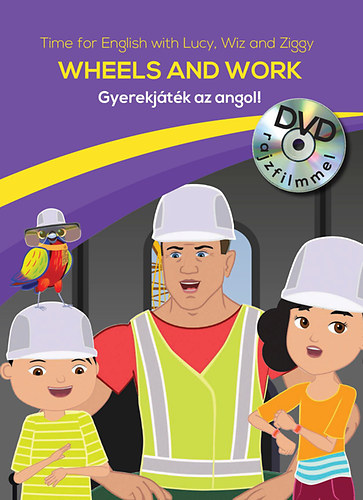 Gyerekjtk az angol! 8 - Wheels and Work