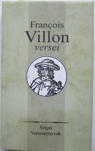 Francois Villon - Francois Villon v�logatott versei (Sziget Versesk�nyvek)
