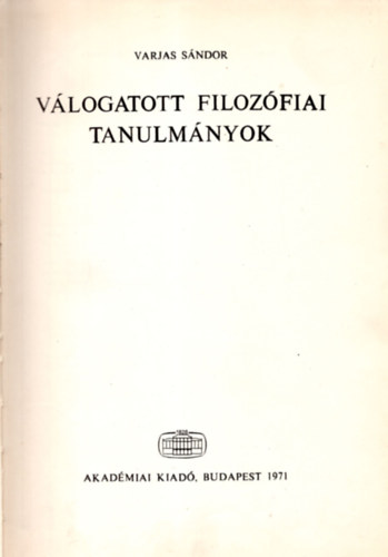 Varjas Sándor - Válogatott filozófiai tanulmányok /Varjas/