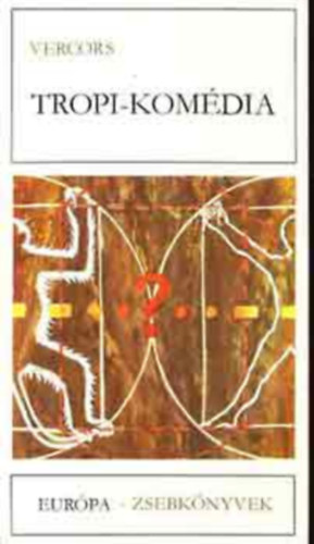 Soml� Vera  Vercors (szerk.) - Tropi-kom�dia (Les animaux d�natur�s) - Eur�pa Zsebk�nyvek 231.