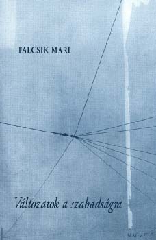Falcsik Mari - V�ltozatok a szabads�gra